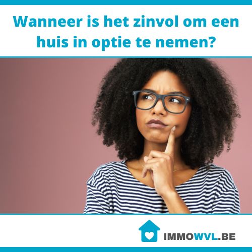 Wanneer is het zinvol om een huis in optie te nemen?